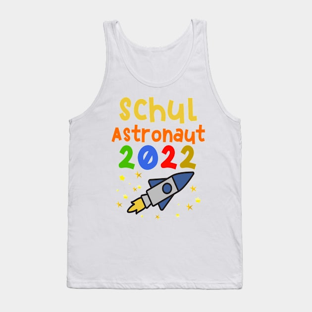 Weltall Schulastronaut 2022 T shirt Tank Top by chilla09